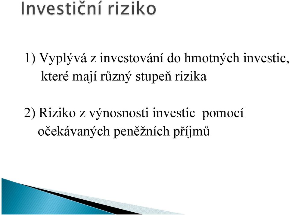 rizika 2) Riziko z výnosnosti