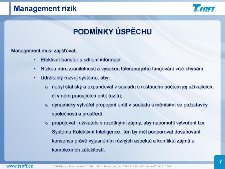 (uzlů); dynamicky vytvářel prpjení entit v suladu s měnícími se pžadavky splečnsti a prstředí; prpjval i uživatele s rzdílnými zájmy, aby napmhl