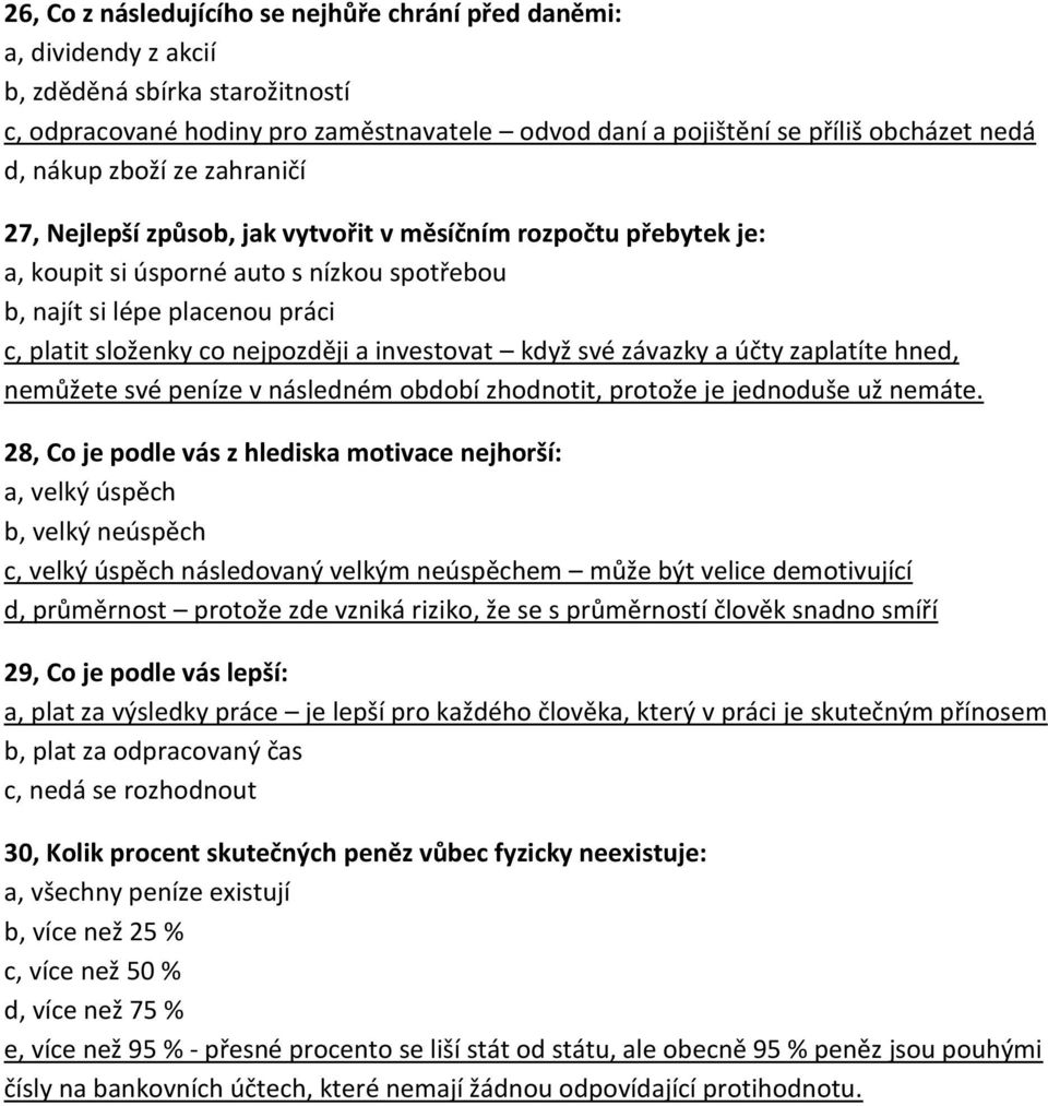 nejpozději a investovat když své závazky a účty zaplatíte hned, nemůžete své peníze v následném období zhodnotit, protože je jednoduše už nemáte.