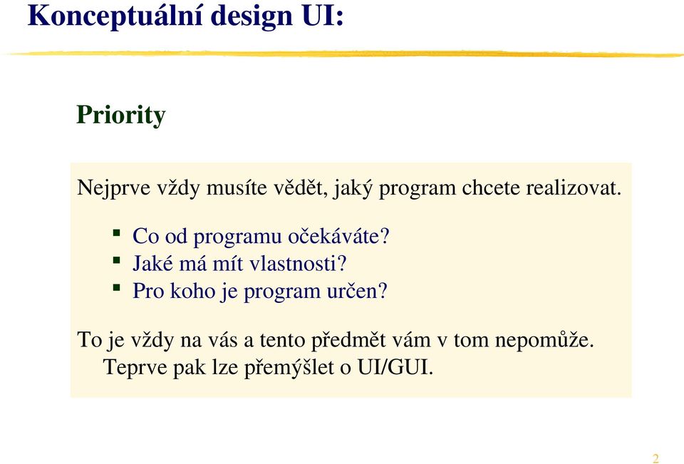 Jaké má mít vlastnosti? Pro koho je program určen?