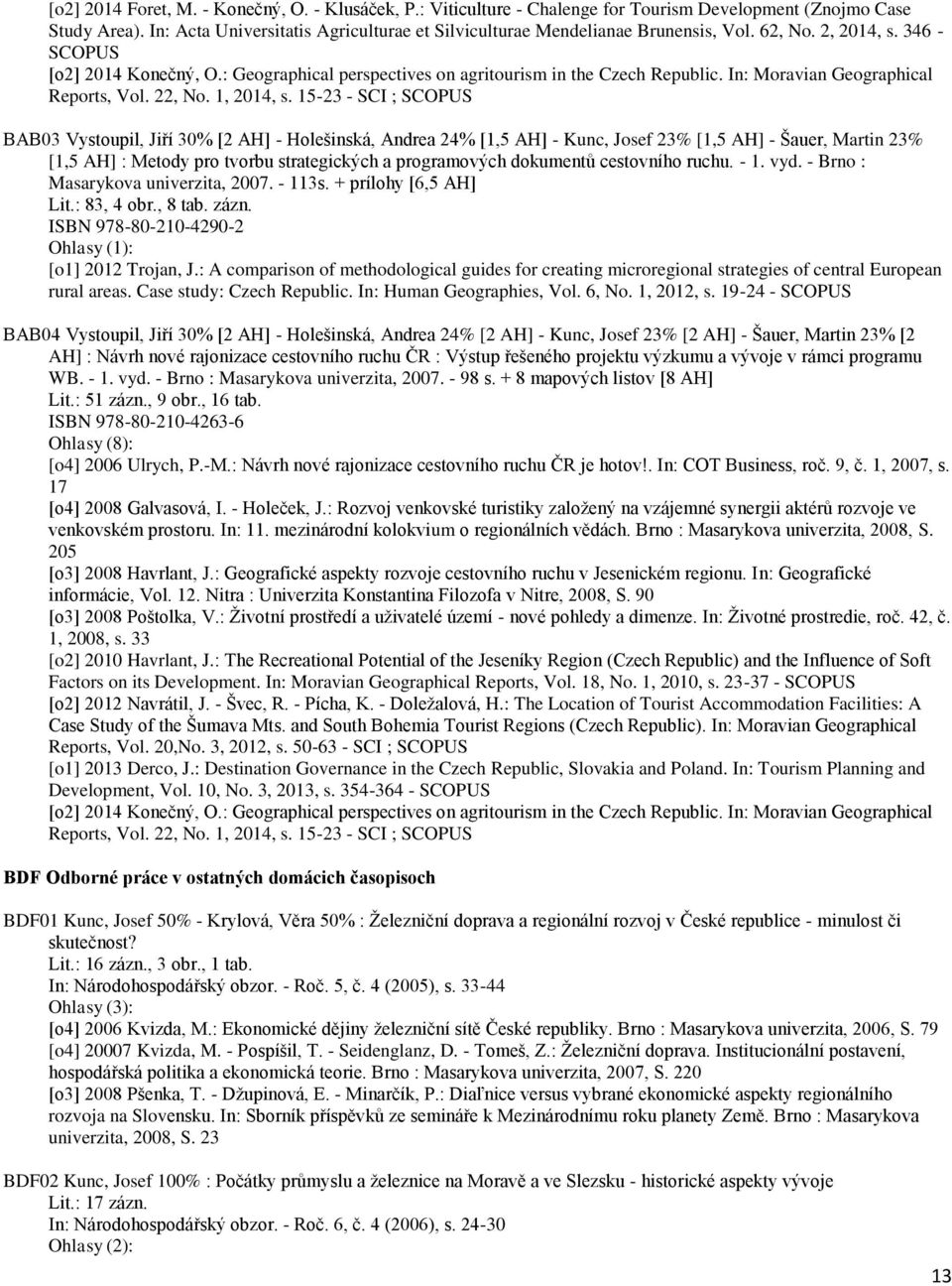 In: Moravian Geographical Reports, Vol. 22, No. 1, 2014, s.