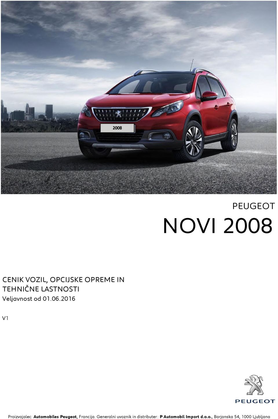 2016 V1 Proizvajalec: Automobiles Peugeot, Francija.