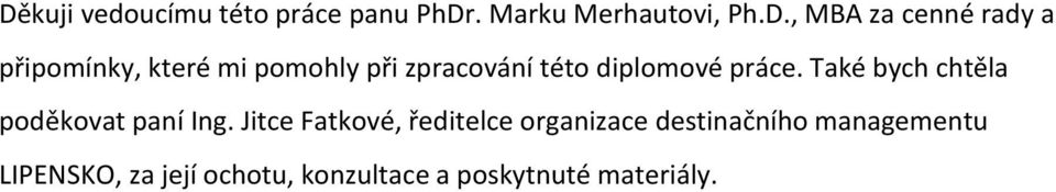 Také bych chtěla poděkovat paní Ing.