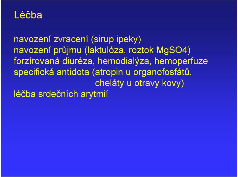 hemodialýza, hemoperfuze specifická antidota (atropin