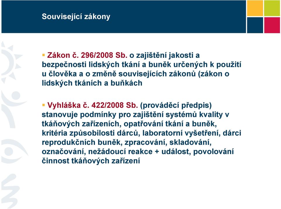 lidských tkáních a buňkách Vyhláška č. 422/2008 Sb.