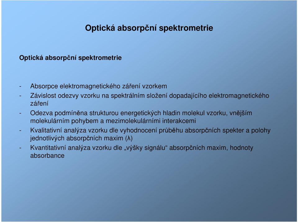 vzorku, vnějším molekulárním pohybem a mezimolekulárními interakcemi - Kvalitativní analýza vzorku dle vyhodnocení průběhu