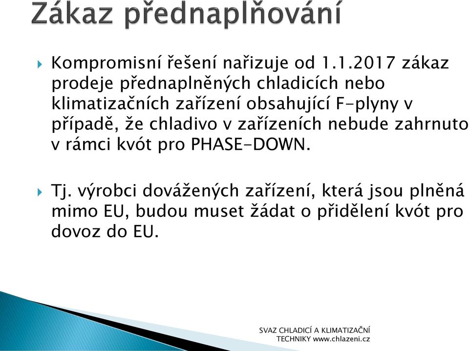 obsahující F-plyny v případě, že chladivo v zařízeních nebude zahrnuto v rámci