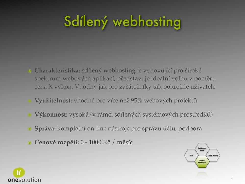 Vhodný jak pro začátečníky tak pokročilé uživatele Využitelnost: vhodné pro více než 95% webových