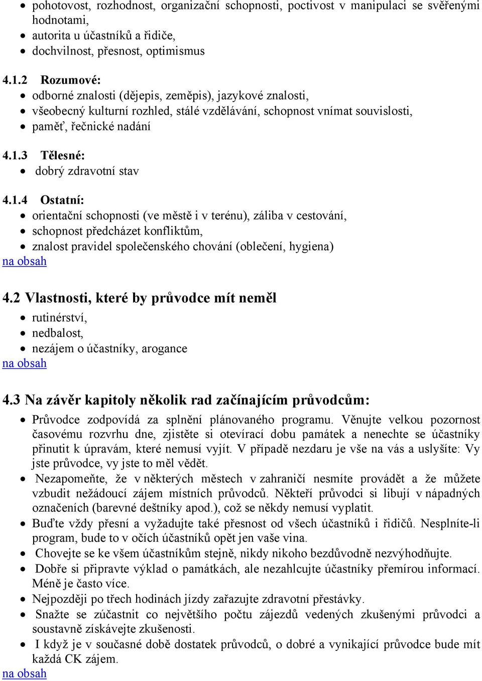 3 Tělesné: dobrý zdravotní stav 4.1.