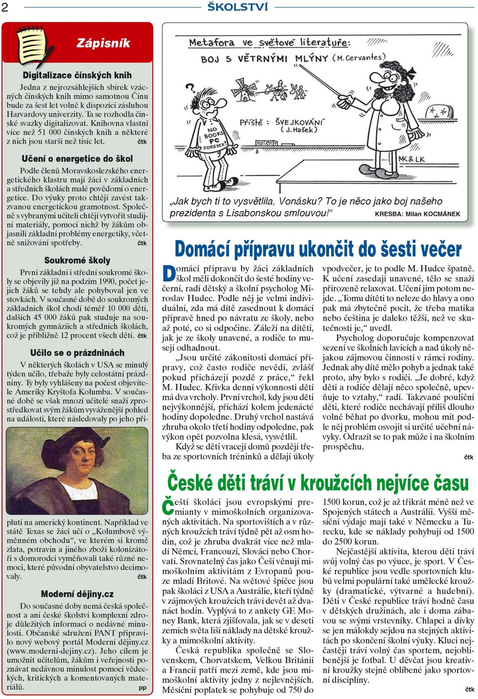 čtk Učení o energetice do škol Podle členů Moravskoslezského energetického klastru mají žáci v základních a středních školách malé povědomí o energetice.