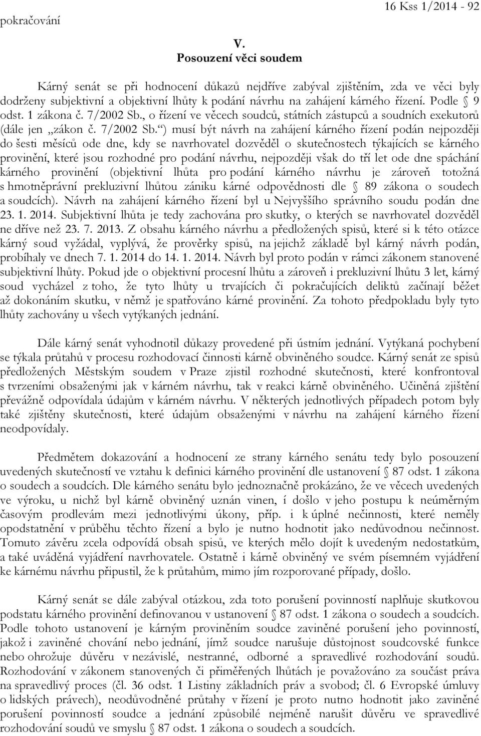 řízení. Podle 9 odst. 1 zákona č. 7/2002 Sb.