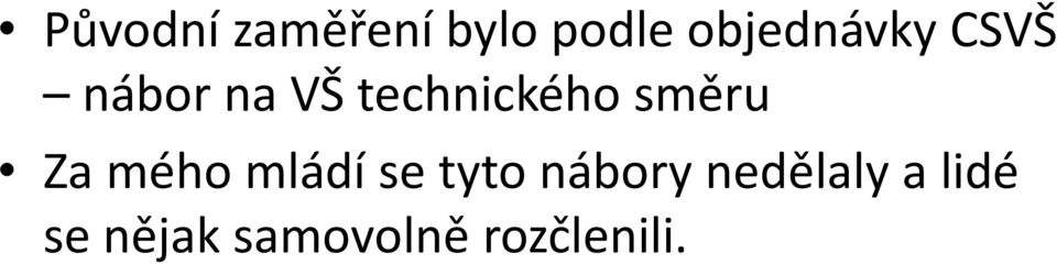 technického směru Za mého mládí se