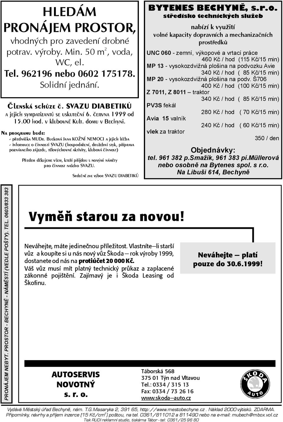 BuckováJanaKOŽNÍ NEMOCI ajejich léèba -informace oèinnosti SVAZU (hospodaøení,družební styk,pøíprava poznávacíhozájezdu, tìlovýchovné aktivity, klubováèinnost) Pøedem dìkujeme všem,kteøí pøijdou