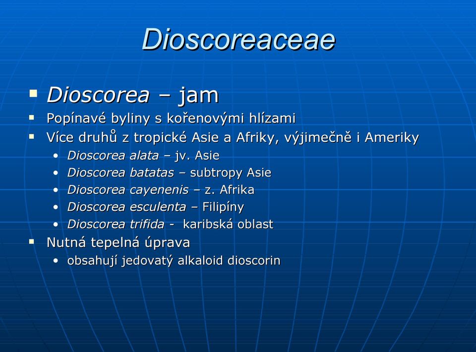 Dioscorea Dioscorea alata jv. Asie batatas subtropy Asie cayenenis z.