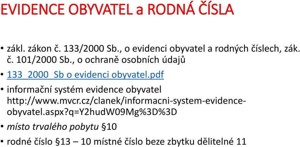 , o ochraně osobních údajů 133_2000_Sb o evidenci obyvatel.