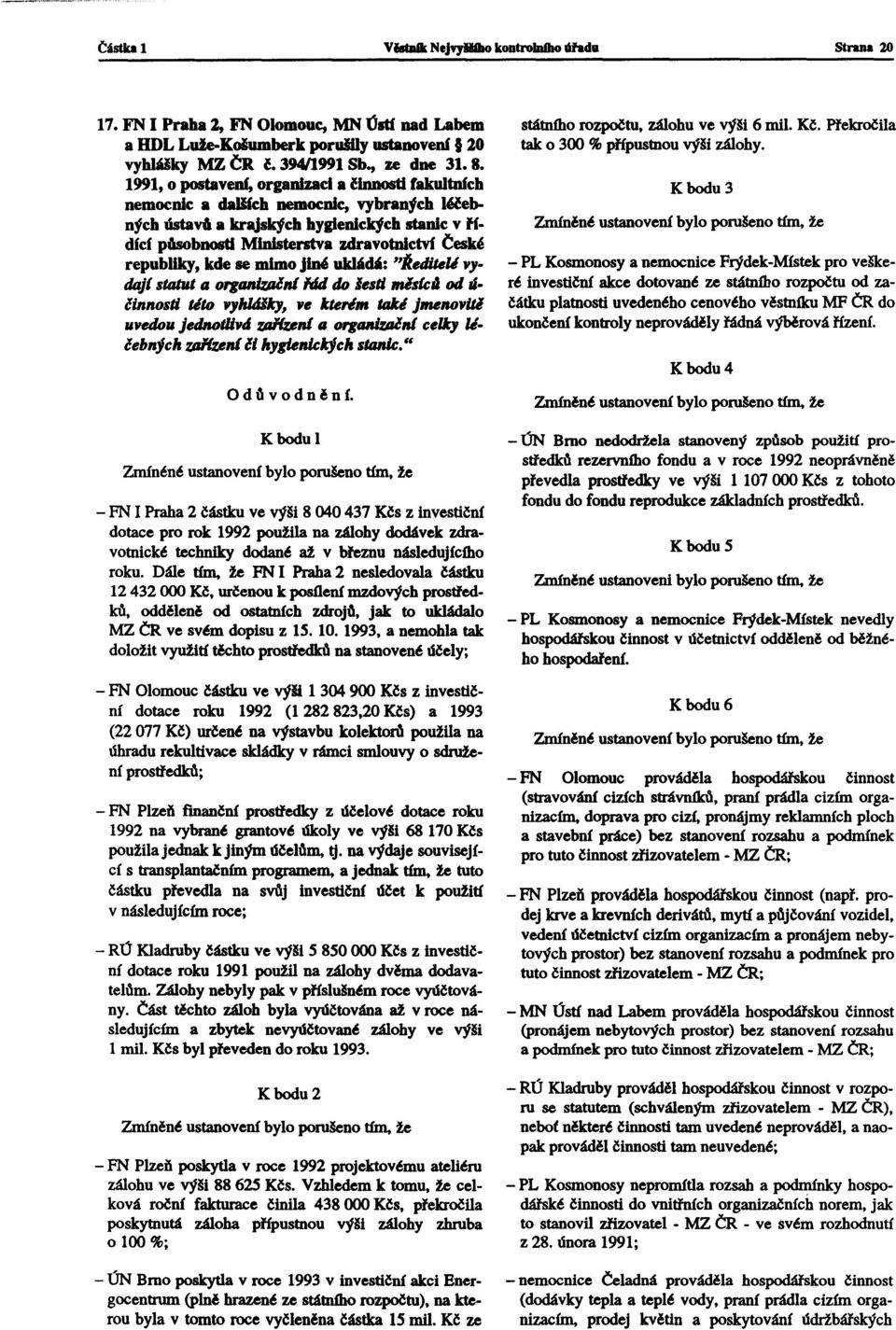 repubuky, kde se mimo jim ukládá: "jetliúu ~y. daj{ statut tj orgtualr.tlčni ňjd do lesti mls{d od ú činnosti "18 ~yhl4lky, ~e které". tll/cé jnaeno~ul u~edou jednotli~tj fii1{zeni tj orgtualr.