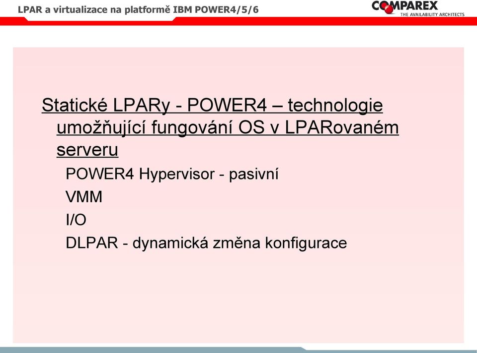 serveru POWER4 Hypervisor - pasivní