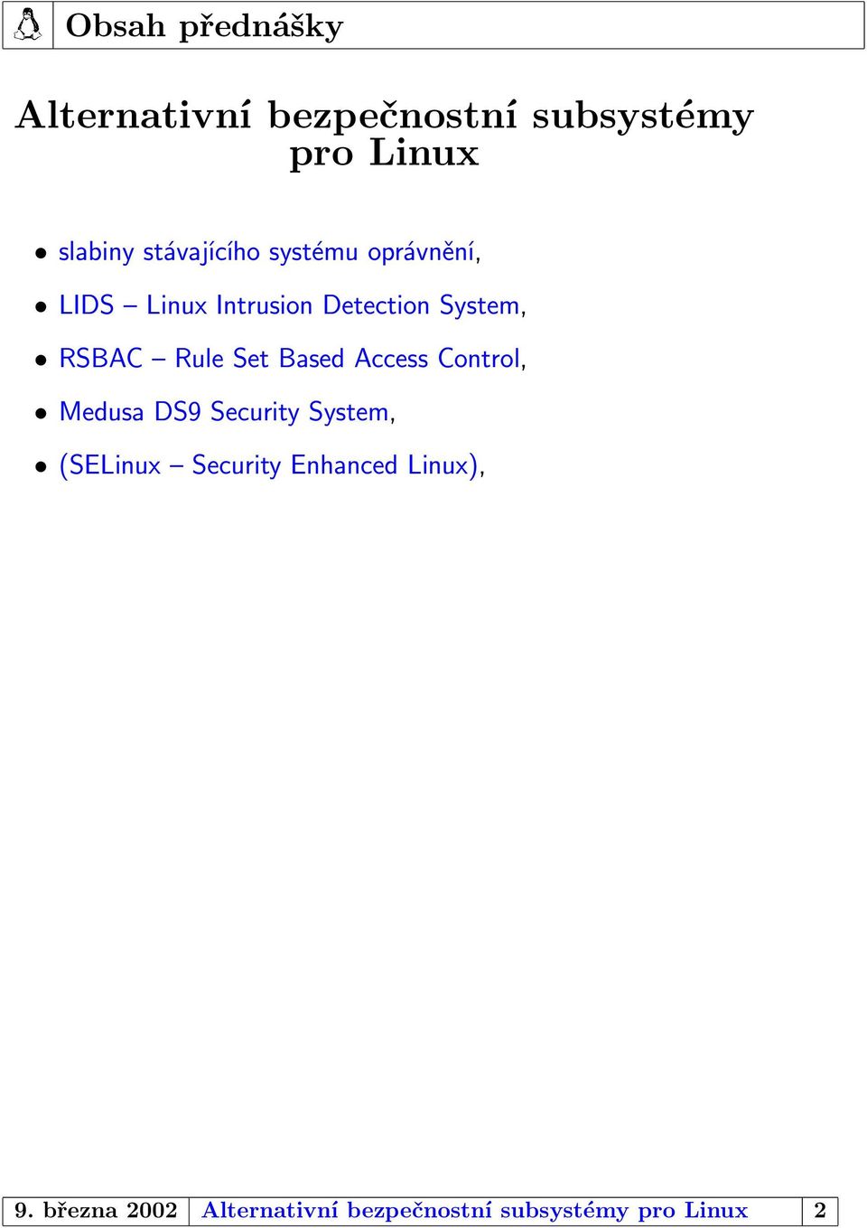 Rule Set Based Access Control, Medusa DS9 Security System, (SELinux