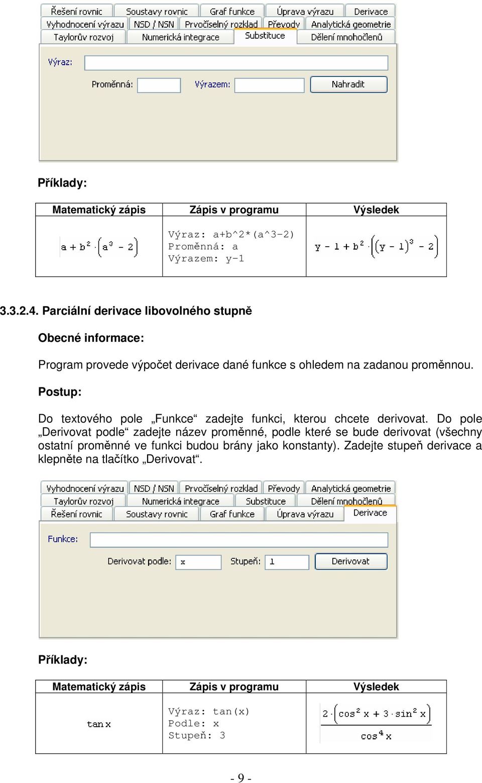 Do textového pole Funkce zadejte funkci, kterou chcete derivovat.