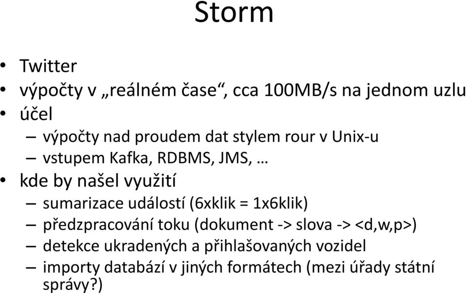 událostí (6xklik = 1x6klik) předzpracování toku (dokument -> slova -> <d,w,p>) detekce