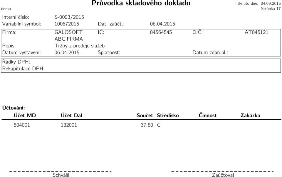 2015 Firma: GALOSOFT IČ: 84564545 DIČ: ABC FIRMA Tržby z