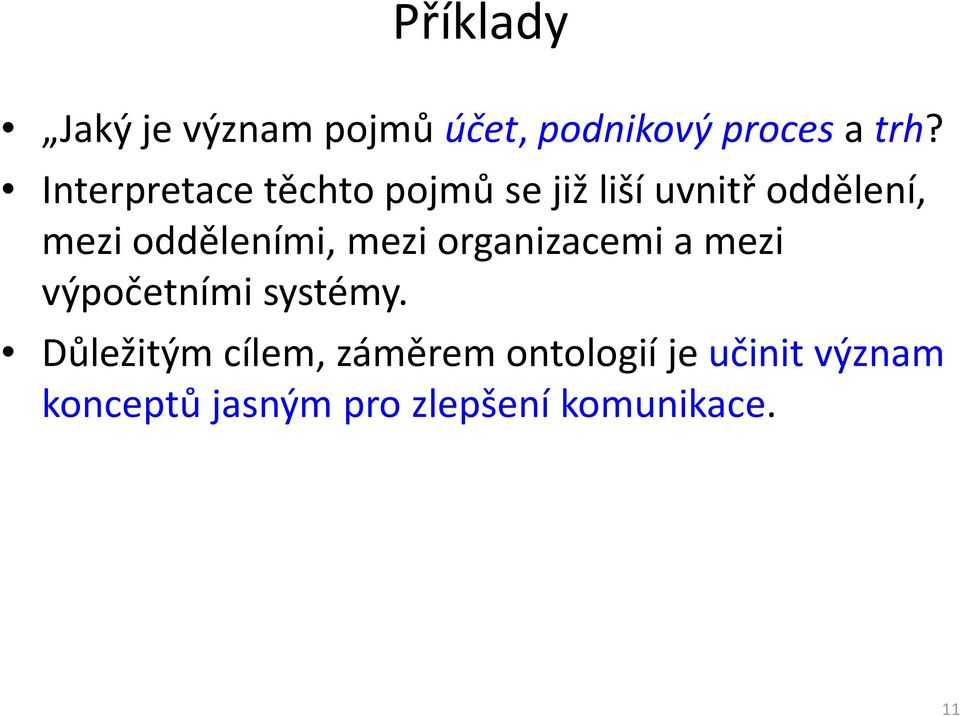 odděleními, mezi organizacemi a mezi výpočetními systémy.