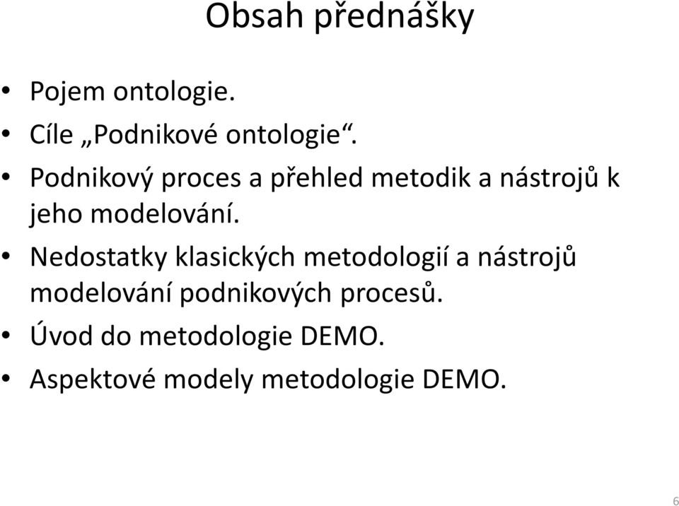 Nedostatky klasických metodologií a nástrojů modelování