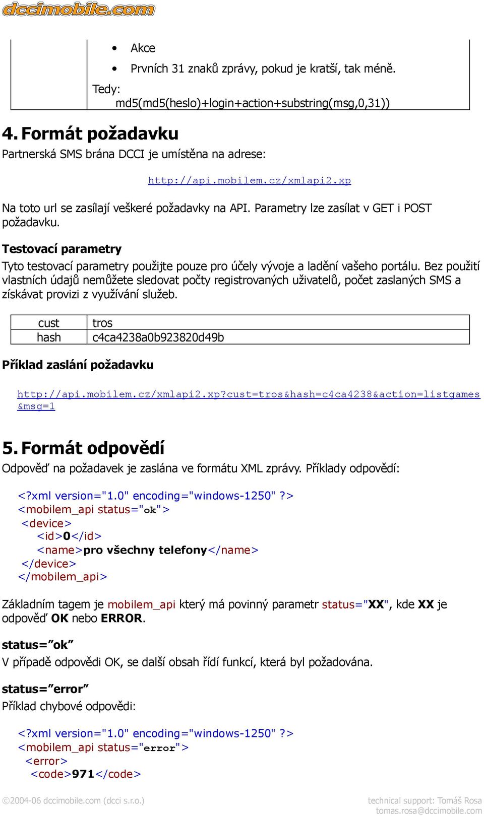 Testovací parametry Tyto testovací parametry použijte pouze pro účely vývoje a ladění vašeho portálu.