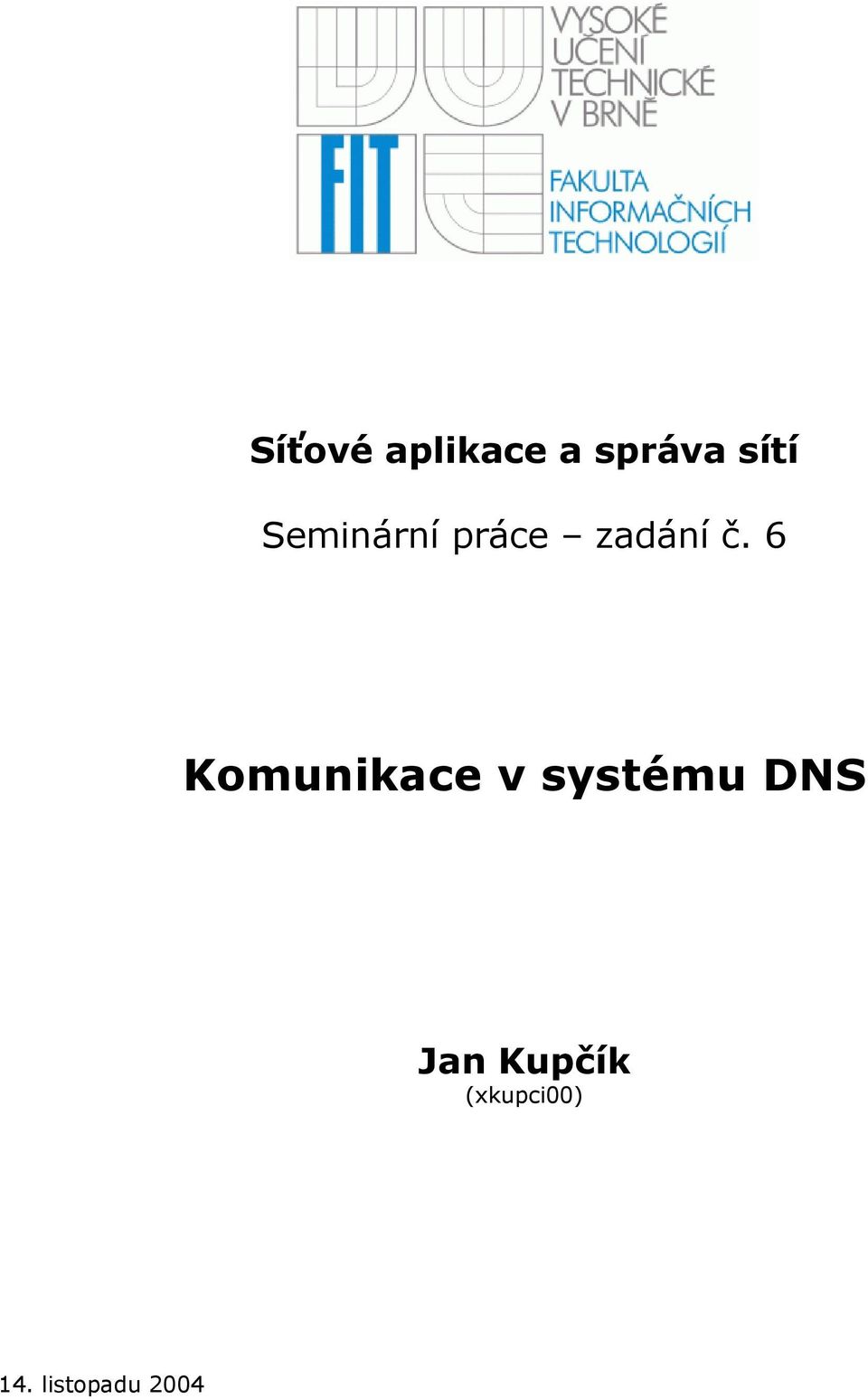 6 Komunikace v systému DNS Jan