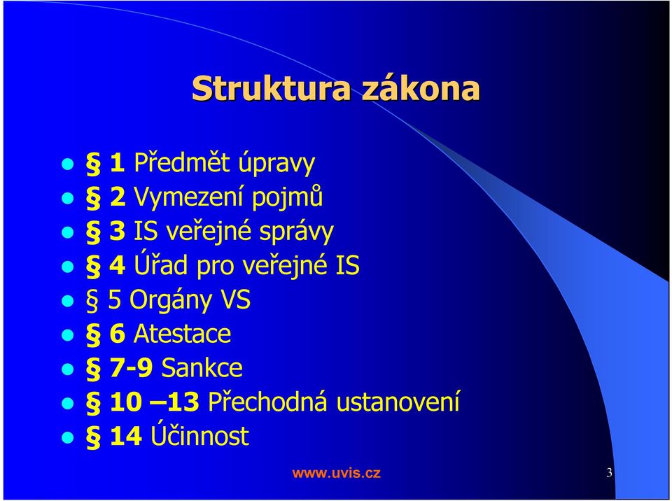 pro veřejné IS 5 Orgány VS 6 Atestace 7-9