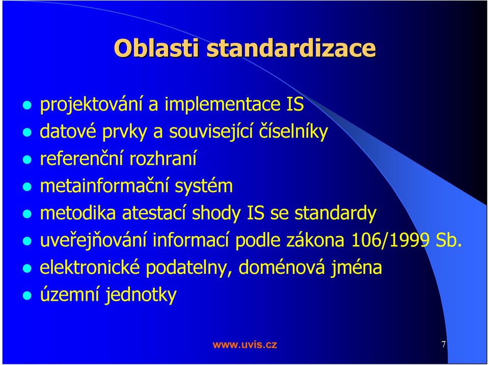 atestací shody IS se standardy uveřejňování informací podle zákona