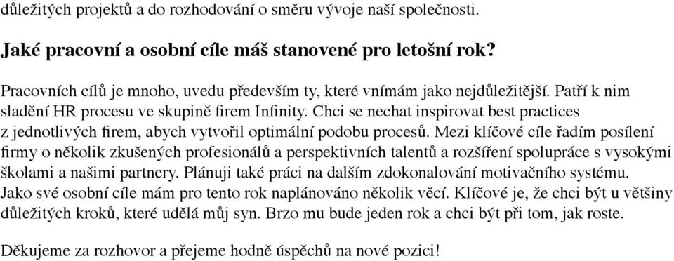 Chci se nechat inspirovat best practices z jednotlivých firem, abych vytvořil optimální podobu procesů.