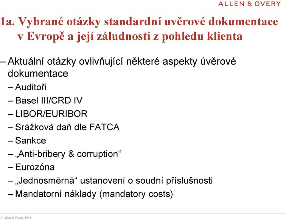 III/CRD IV LIBOR/EURIBOR Srážková daň dle FATCA Sankce Anti-bribery & corruption