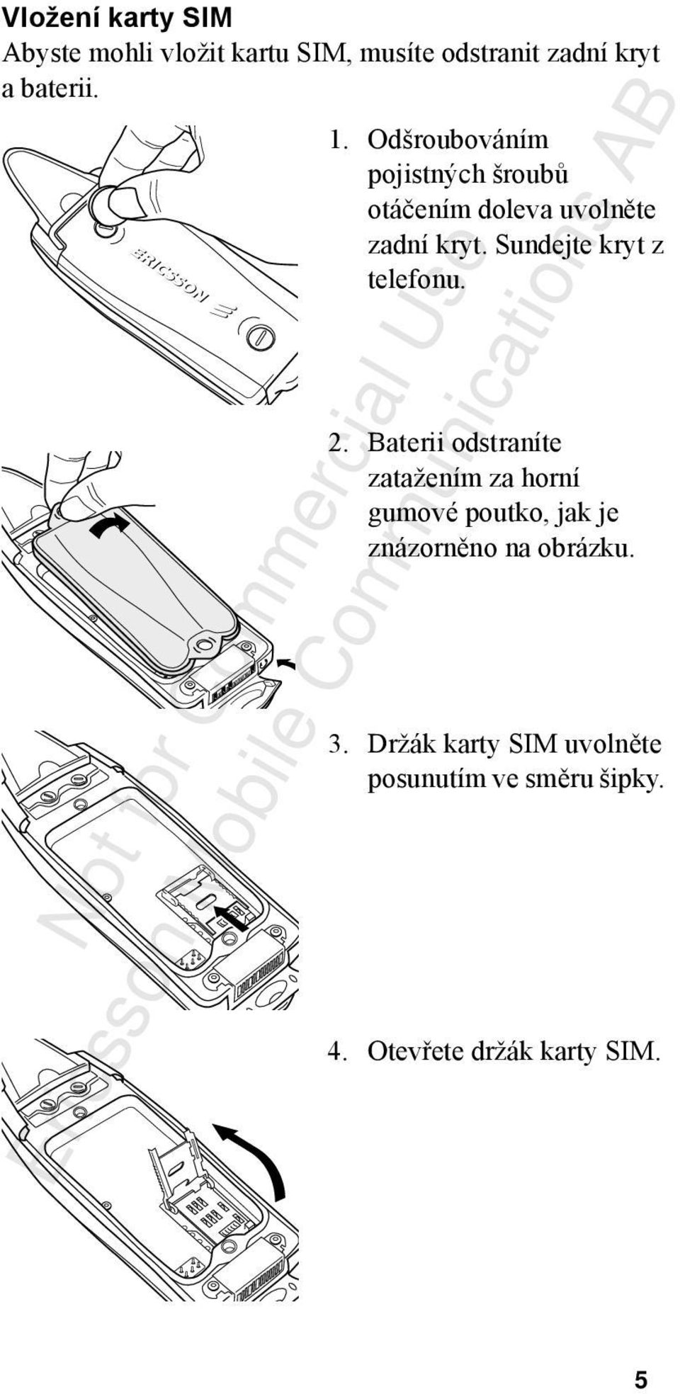 Sundejte kryt z telefonu. 2.