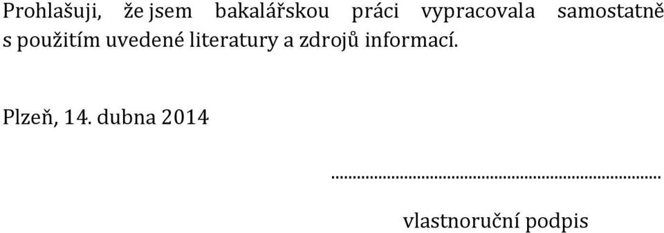 uvedené literatury a zdrojů informací.