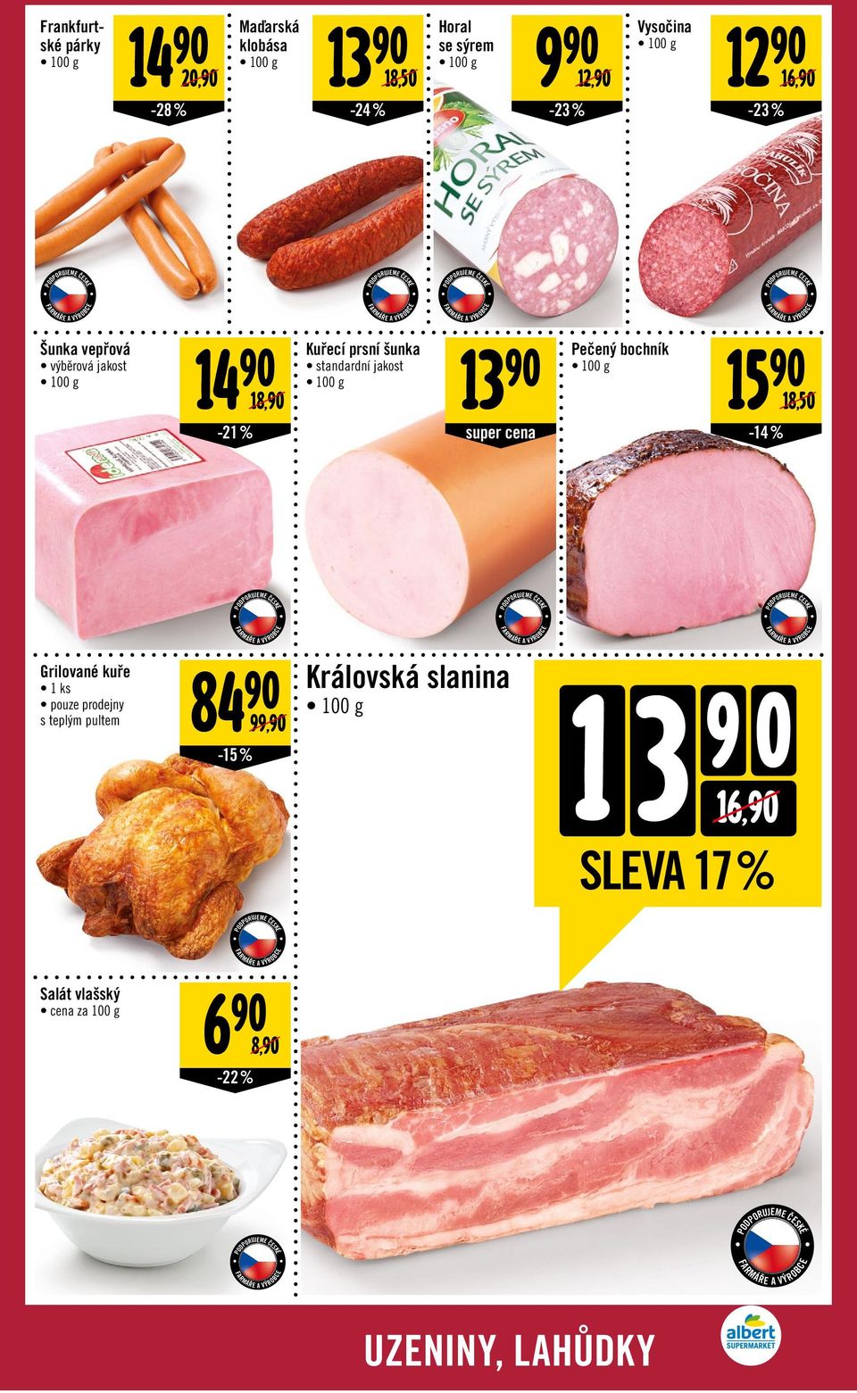 super cena Pečený bochník 15 18,50-14 % Grilované kuře 1 ks pouze prodejny s teplým pultem 84-15