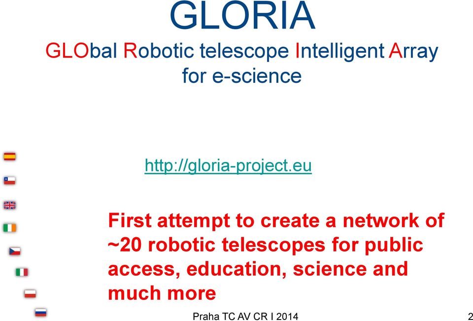 eu First attempt to create a network of ~20 robotic