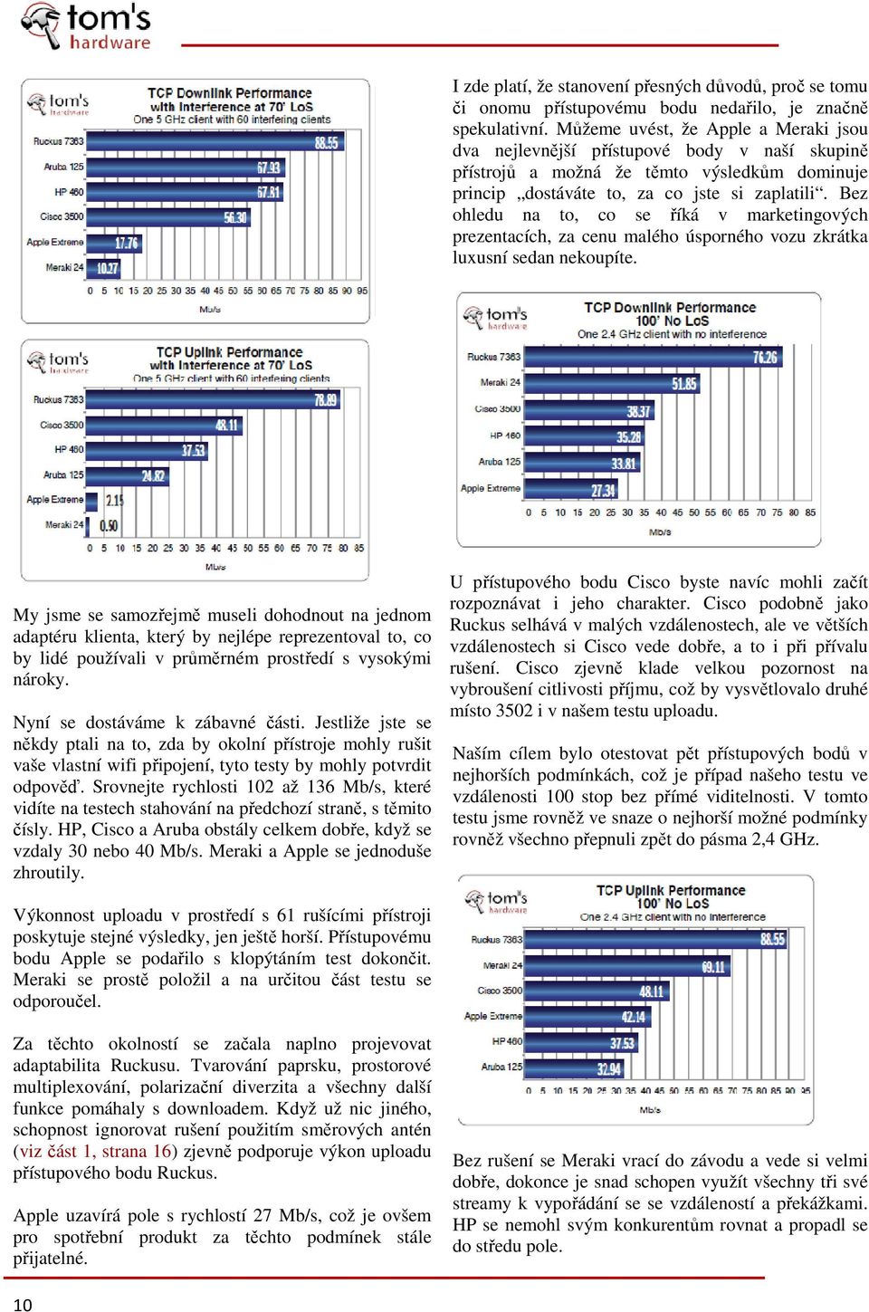 Bez ohledu na to, co se říká v marketingových prezentacích, za cenu malého úsporného vozu zkrátka luxusní sedan nekoupíte.