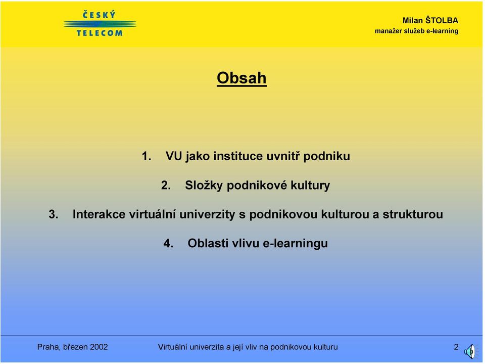 Interakce virtuální univerzity s podnikovou kulturou a