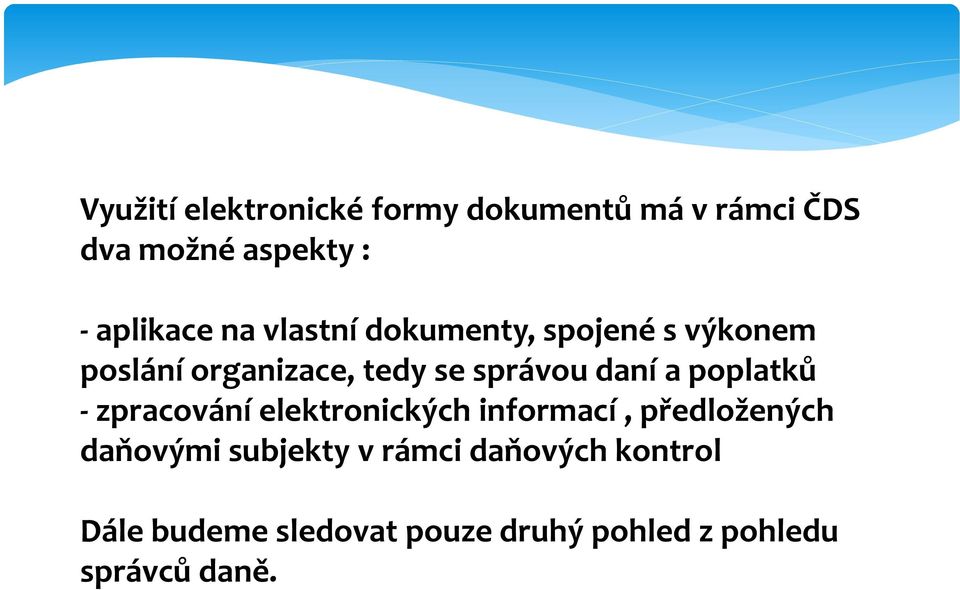 poplatků - zpracování elektronických informací, předložených daňovými subjekty v