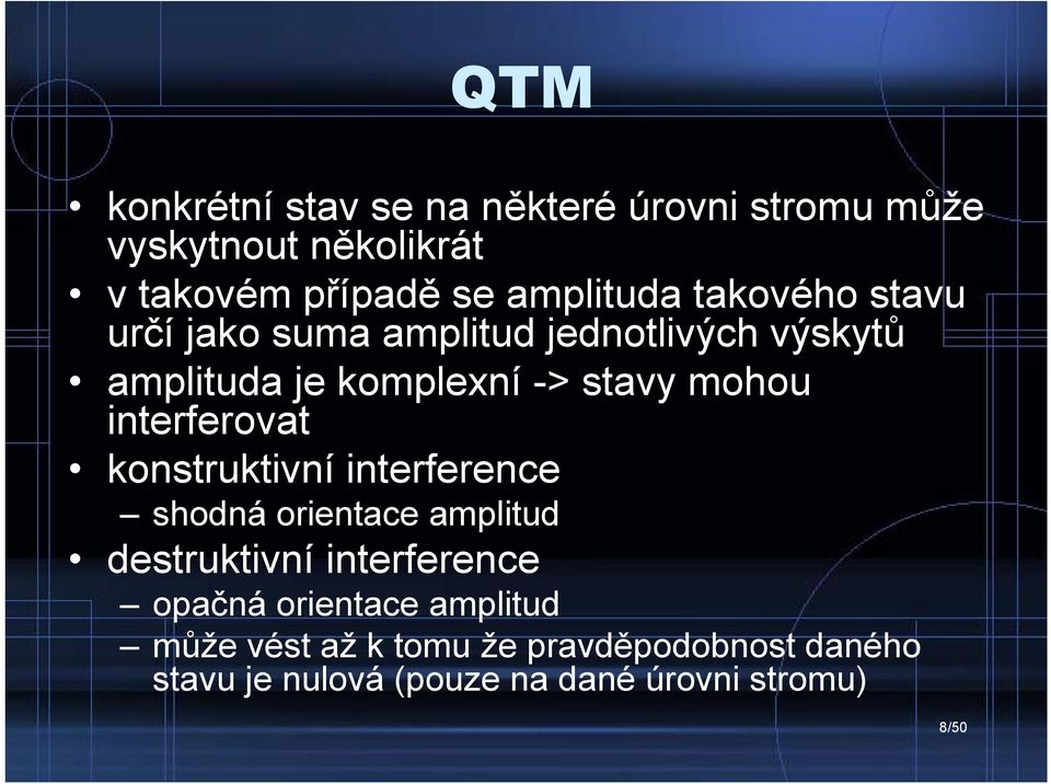 mohou interferovat konstruktivní interference shodná orientace amplitud destruktivní interference