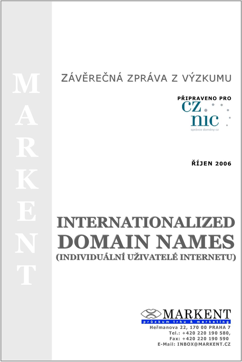 (INDIVIDUÁLNÍ UŽIVATELÉ INTERNETU) T Heřmanova, 10