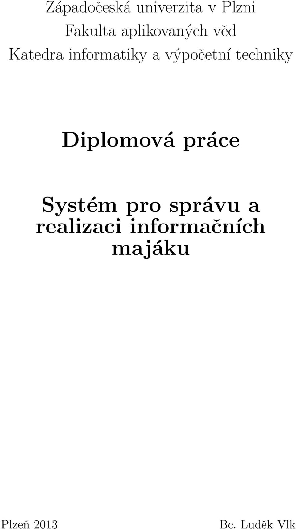 výpočetní techniky Diplomová práce Systém pro