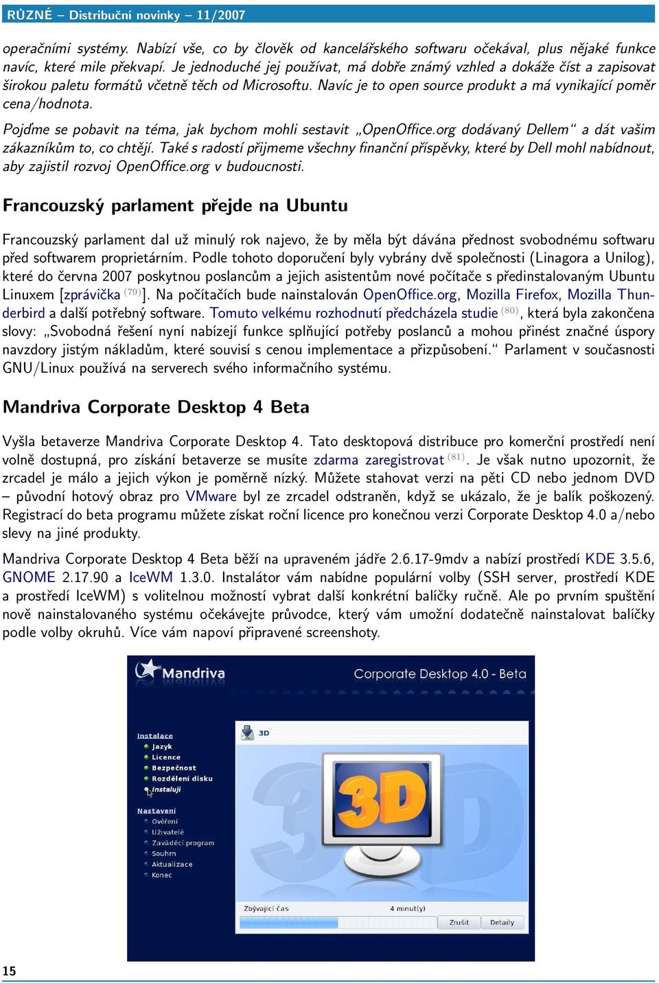 Pojďme se pobavit na téma, jak bychom mohli sestavit OpenOffice.org dodávaný Dellem a dát vašim zákazníkům to, co chtějí.