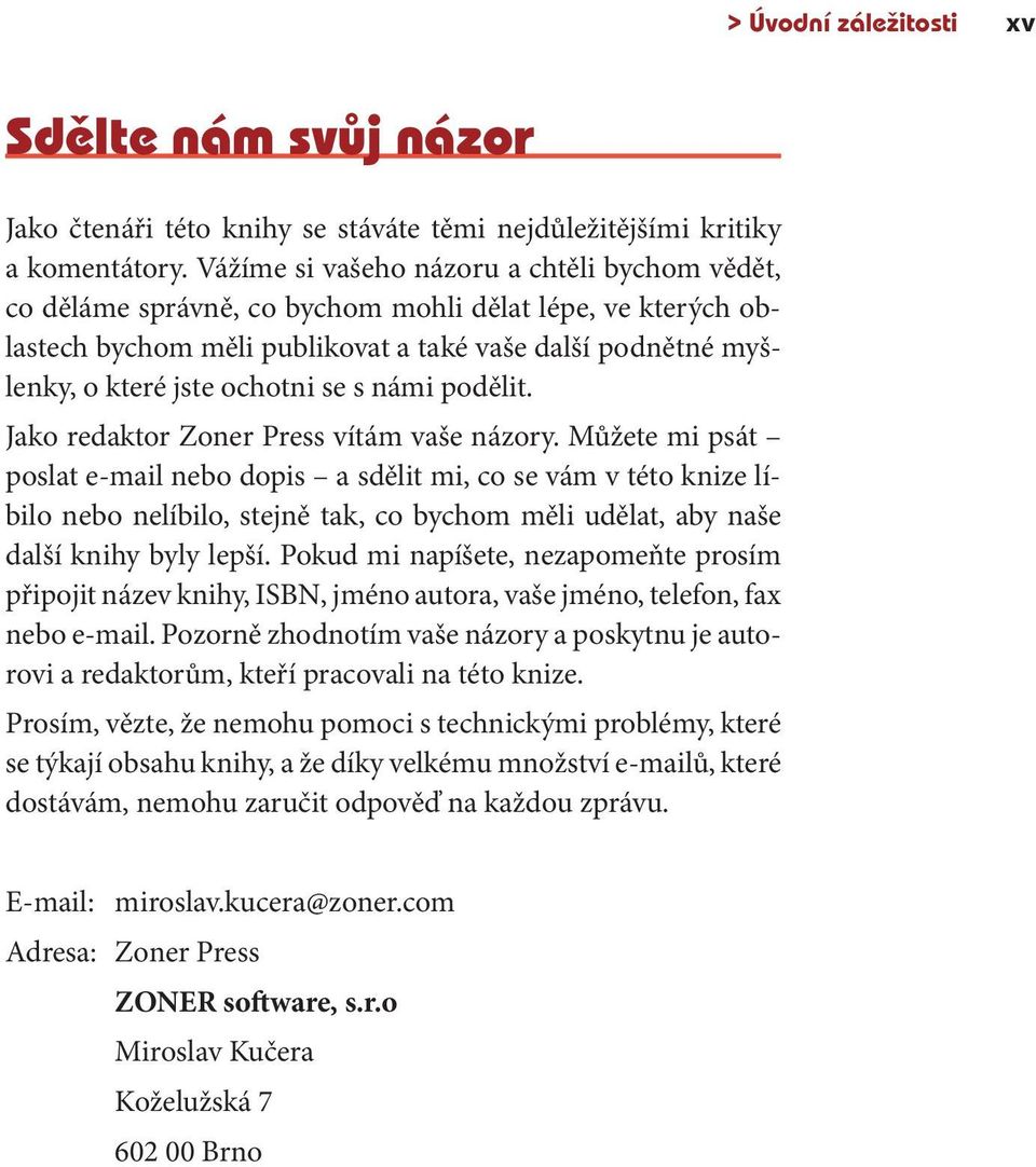 s námi podělit. Jako redaktor Zoner Press vítám vaše názory.