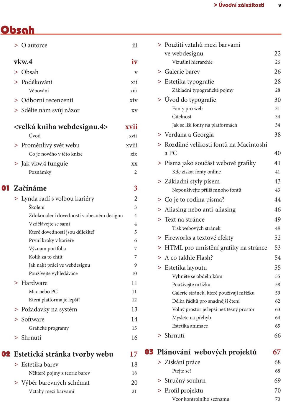 4 funguje xx Poznámky 2 01 Začínáme 3 > Lynda radí s volbou kariéry 2 Školení 3 Zdokonalení dovedností v obecném designu 4 Vzdělávejte se sami 4 Které dovednosti jsou důležité?