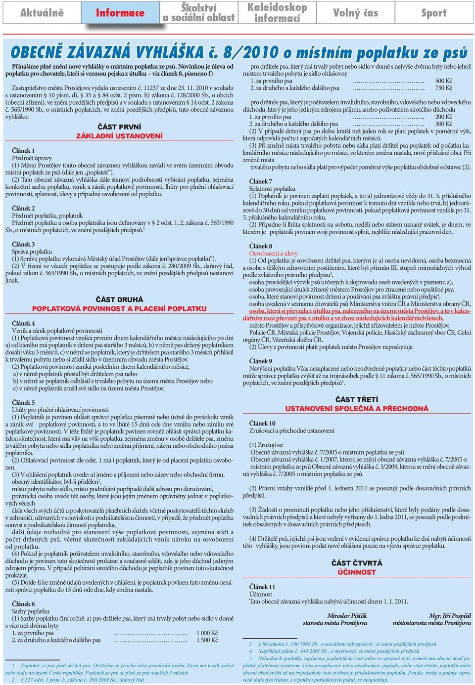 d), 35 a 84 odst. 2 písm. h) zákona č. 128/2000 Sb., o obcích (obecní zřízení), ve znění pozdějších předpisů a v souladu s ustanovením 14 odst. 2 zákona č. 565/1990 Sb.