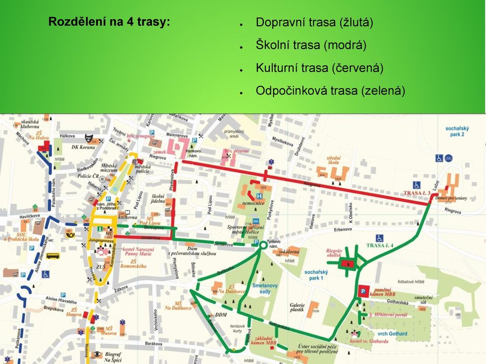 trasa (modrá) Kulturní trasa