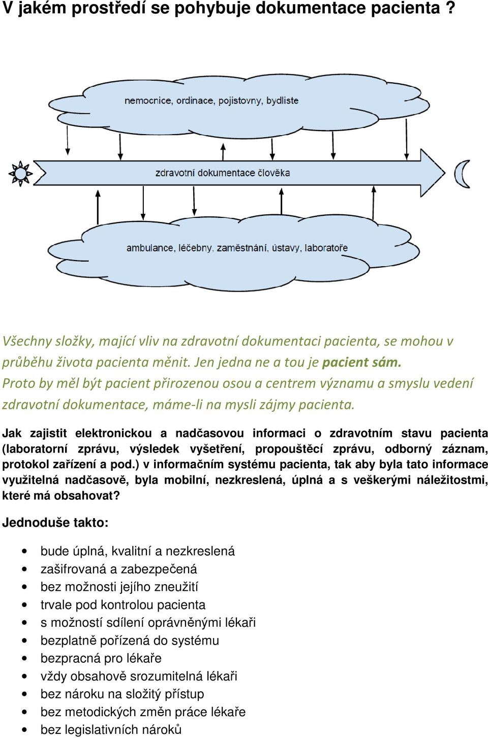 Jak zajistit elektronickou a nadčasovou informaci o zdravotním stavu pacienta (laboratorní zprávu, výsledek vyšetření, propouštěcí zprávu, odborný záznam, protokol zařízení a pod.