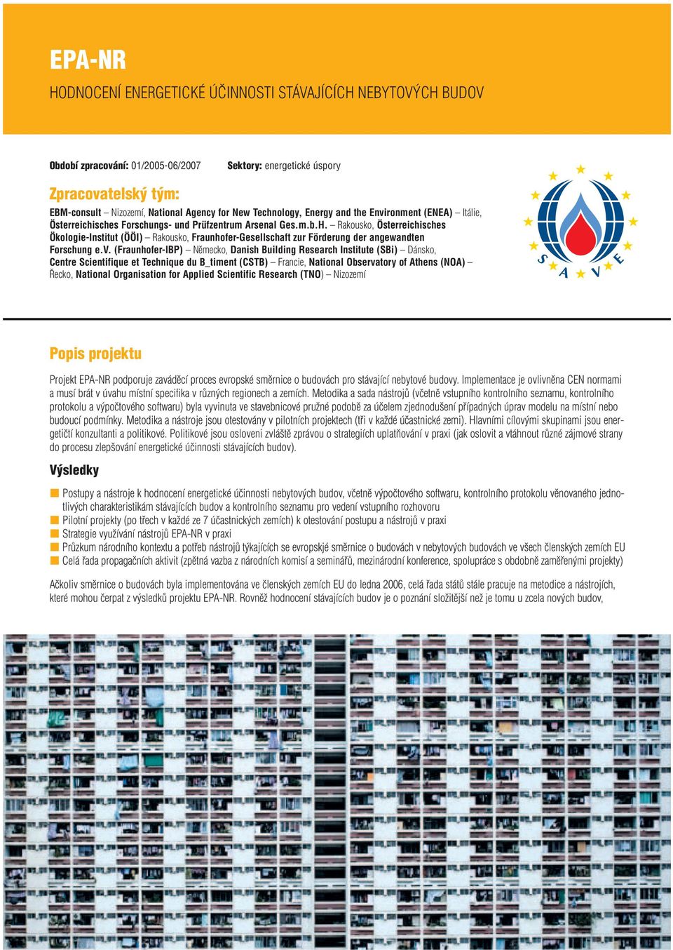 Rakousko, Österreichisches Ökologie-Institut (ÖÖI) Rakousko, Fraunhofer-Gesellschaft zur Förderung der angewandten Forschung e.v.